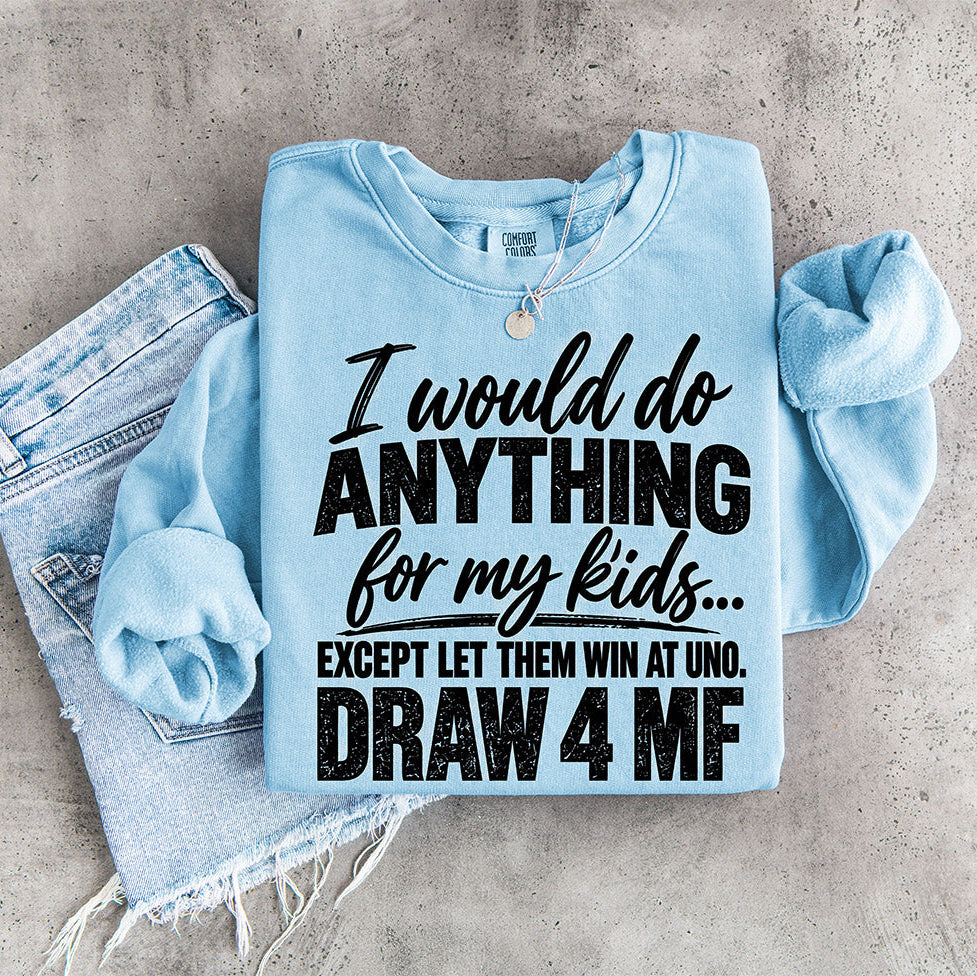 Funny mom UNO Draw 4 DTF transfer featuring distressed black lettering and sarcastic motherhood quote on a light blue sweatshirt mockup.