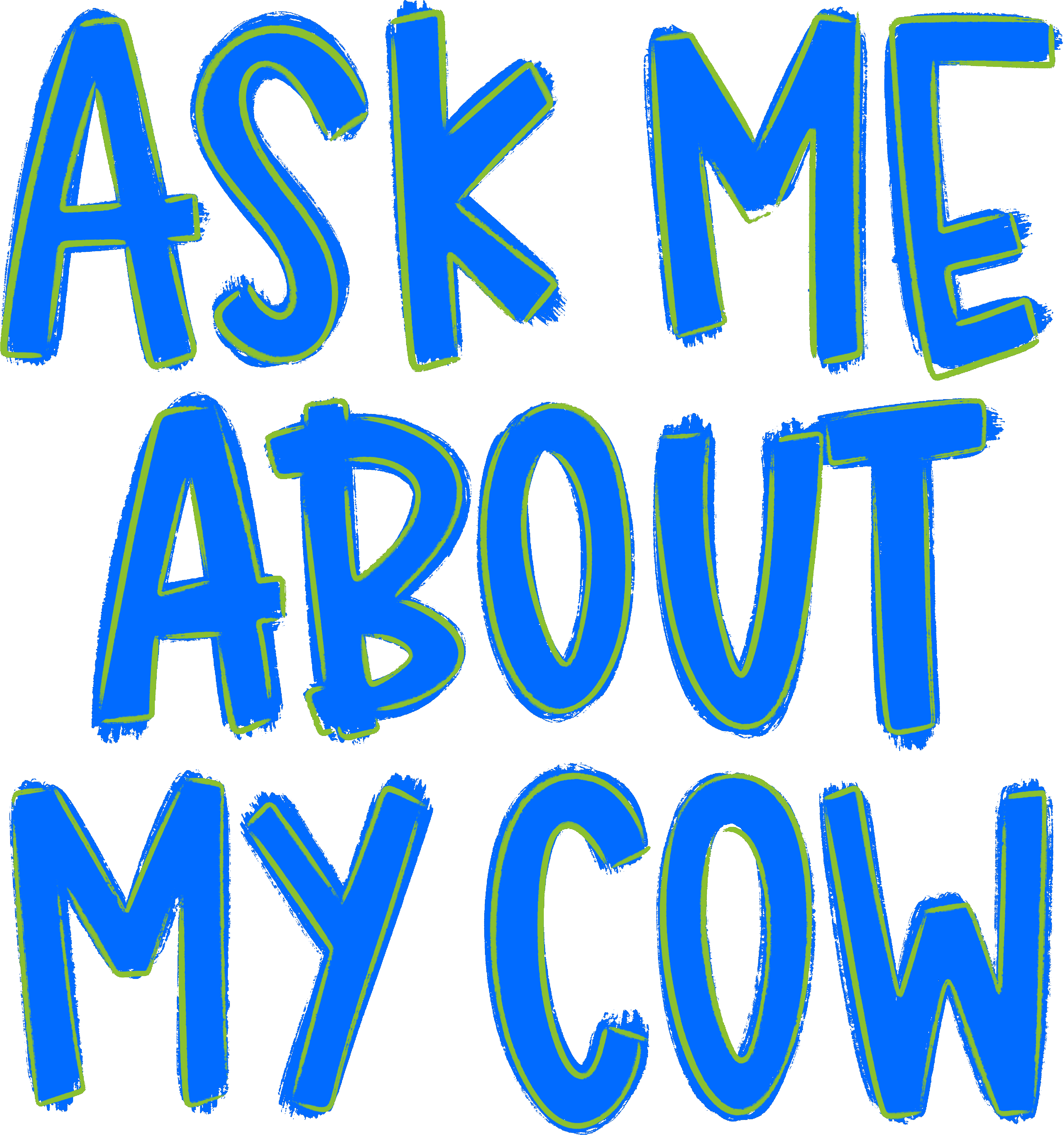 "Ask Me About My Cow" Interactive Kid Design