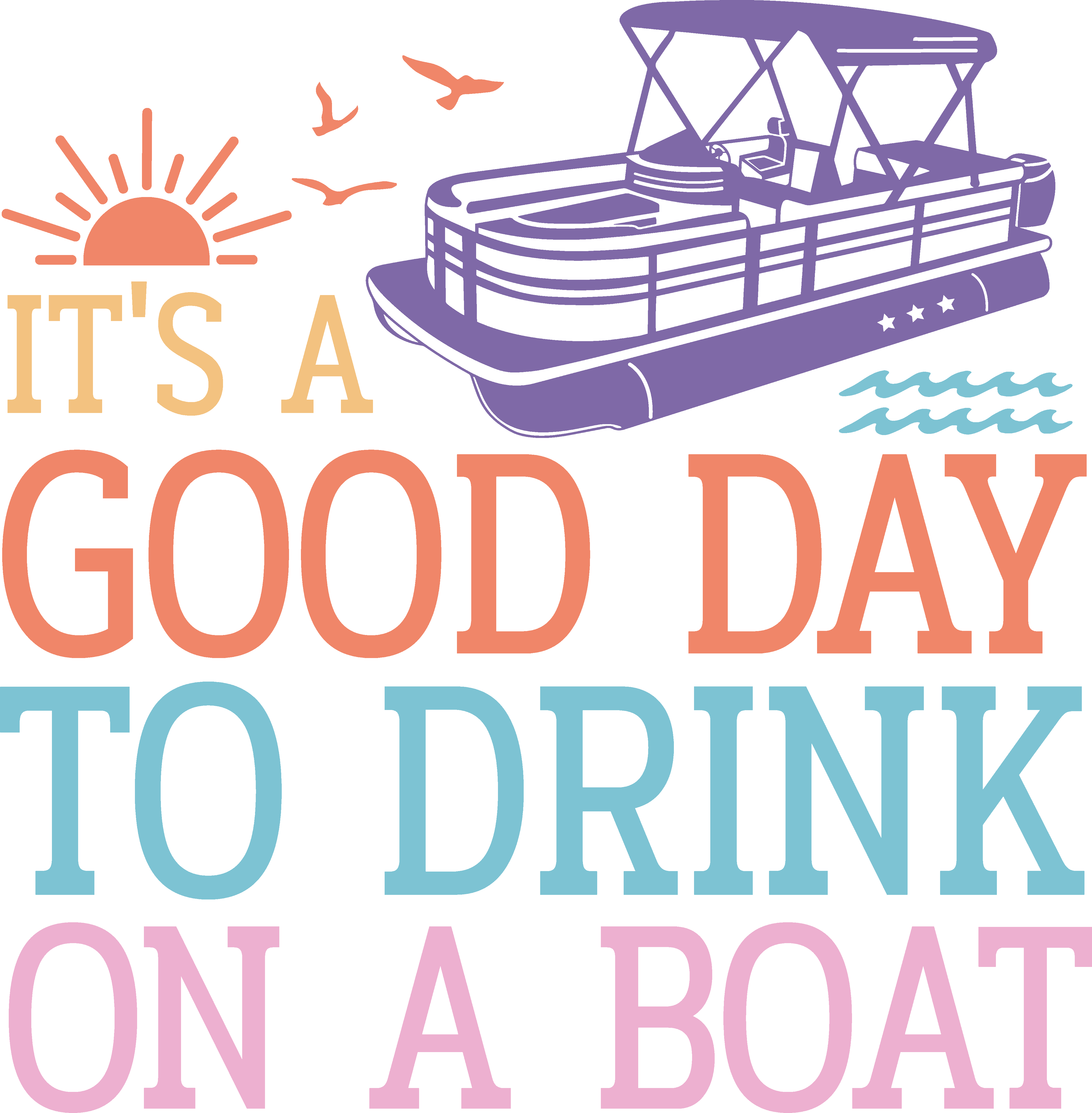 It’s a Good Day to Drink on a Boat | Funny Pontoon Boating Tee | Lake Life Summer Graphic for Women