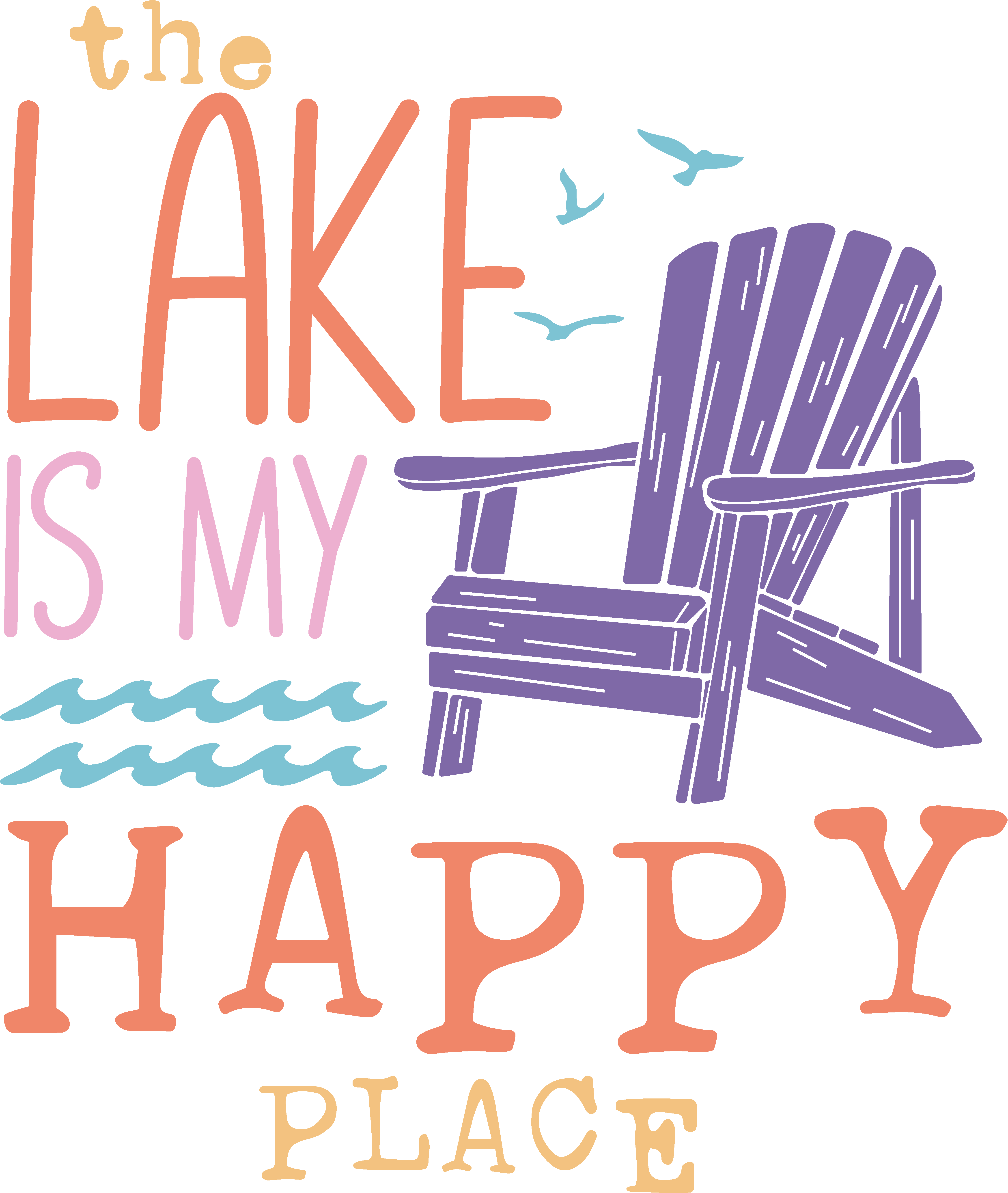 The Lake is My Happy Place Design