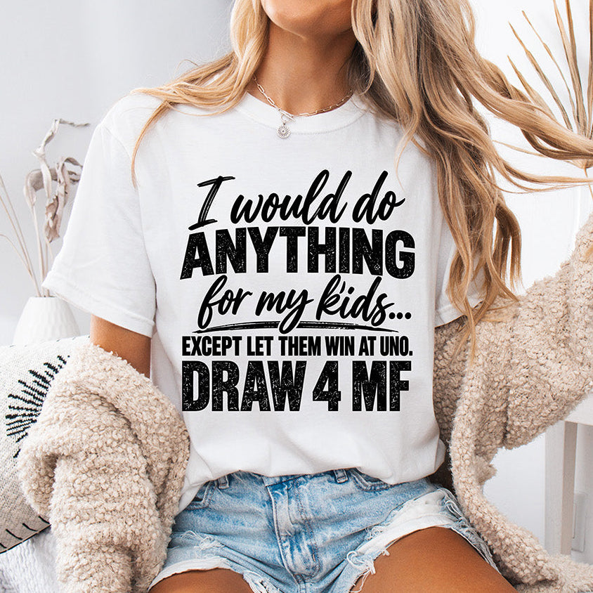Funny mom UNO Draw 4 DTF transfer featuring distressed black lettering and sarcastic motherhood quote on a light blue sweatshirt mockup.